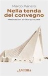 Marco Panero - Nella tenda del convegno. Meditazioni di vita spirituale