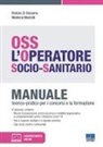 Patrizia Di Giacomo, Marilena Montalti - OSS. L'operatore socio-sanitario. Manuale teorico-pratico per i concorsi e la formazione