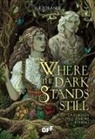 A. B. Poranek - Where the dark stands still. La foresta dell'amore eterno