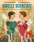 Anna Balbusso, Elena Balbusso, Linda Elovitz Marshall - Sorelle scienziate. Marie Curie e Bronia Dluska, un legame indissolubile