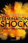Neal Stephenson - Termination shock. Soluzione estrema