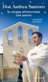 Valentino Salvoldi - Don Andrea Santoro. La steppa attraversata con amore