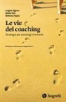 Nadia Osti, Michela Pajola, Luigina Sgarro - Le vie del coaching. Strategie per psicologi irriverenti