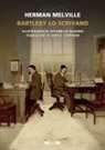 Herman Melville, Antonello Silverini - Bartleby lo scrivano