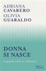 Adriana Cavarero, Olivia Guaraldo - Donna si nasce (e qualche volta lo si diventa)