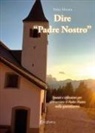 Fabio Morara - Dire 'Padre Nostro'. Spunti e riflessioni per abbracciare il Padre Nostro nella quotidianità