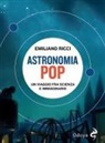 Emiliano Ricci - Astronomia pop. Un viaggio fra scienza e immaginario