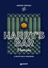 Arrigo Cipriani, E. Buttarelli - Harry's Bar. Venezia. Le ricette della tradizione