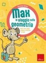 Christian Seifert - Max in viaggio nella geometria. Solidi, linee, angoli, poligoni e riduzione in scala