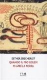 Esther Dischereit - Quando il mio golem mi aprì la porta. Ediz. italiana e tedesca