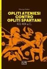 Murray Dahm - Opliti ateniesi contro opliti spartani. 431-404 a.C