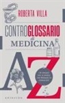 Roberta Villa - Controglossario di medicina. Un viaggio fra le parole che pensiamo di conoscere