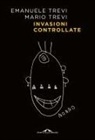 Emanuele Trevi, Mario Trevi - Invasioni controllate