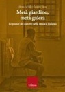 Alessia La Villa, Leandro Vanni - Metà giardino, metà galera. Le parole del carcere nella musica italiana