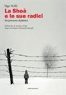 Ugo Volli - La Schoà e le sue radici. Un percorso didattico