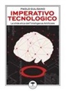 Paolo Gulisano - Imperativo tecnologico. La sfida etica dell'Intelligenza Artificiale