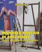 Marco Zappa - Manuale pratico di arti visive. Storia, materiali e procedimenti