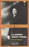 Martin Pollack - La donna senza tomba
