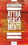 Goffredo Bettini - Attraversamenti. Storie e incontri di un comunista e democratico italiano