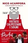 Nico Acampora - Vietato calpestare i sogni. La straordinaria storia di PizzAut e dei suoi ragazzi