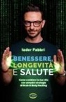 Iader Fabbri - Benessere, longevità e salute. Come cambiare la tua vita con semplici strategie di Brain & Body Hacking
