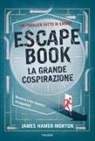 James Hamer Morton - Escape Book. La grande cospirazione