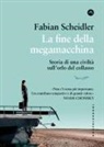 Fabian Scheidler - La fine della megamacchina. Storia di una civiltà sull'orlo del collasso