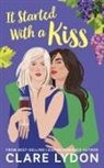 Clare Lydon - It started with a kiss. Ediz. italiana