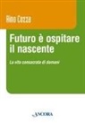 Rino Cozza - Futuro è ospitare il nascente. La vita consacrata di domani