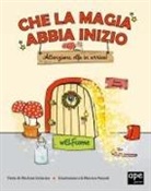 Martina Caterino, Monica Pezzoli - Che la magia abbia inizio. Attenzione Elfo in arrivo!