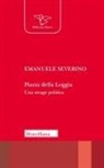 Emanuele Severino, Ilario Bertoletti - Piazza della Loggia. Una strage politica
