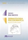 Diego Dal Sacco - Dermatologia psicosomatica. Quando è la pelle a parlare