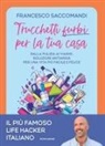 Francesco Saccomandi - Trucchetti furbi per la tua casa. Dalla pulizia ai viaggi. Soluzioni antiansia per una vita più facile e felice