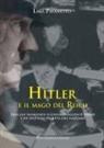 Lara Pavanetto - Hitler e il mago del Reich. Erik Jan Hanussen il chiaroveggente ebreo che divenne profeta del nazismo