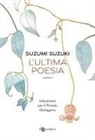 Suzumi Suzuki - L' ultima poesia