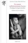Shady Dell'Amico, Giovanna Lo Sapio - Un amore sufficientemente buono. Psicologia dei legami familiari