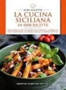 Alba Allotta - La cucina siciliana in 1000 ricette. Dalla pasta con le sarde alla cassata: i segreti di una tradizione culinaria ricca di sapori antichi