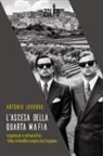 Antonio Laronga - L' ascesa della quarta mafia. Espansione e metamorfosi della criminalità organizzata foggiana