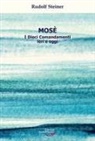 Rudolf Steiner - Mosè. I Dieci Comandamenti ieri e oggi