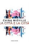 China Miéville - La città e la città