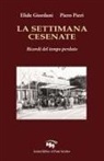 Elide Giordani, Piero Pieri - La settimana cesenate. Ricordi del tempo perduto