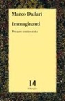Marco Dallari - Immaginauti. Pensare controvento