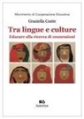 Graziella Conte - Tra lingue e culture. Educare alla ricerca di connessioni