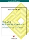 Maria Teresa Russo - Gulag e resistenza morale. Una lettura filosofica di Varlam ¿alamov