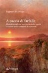 Eugenio Riccomini - A caccia di farfalle. Manuale semplice e breve per guardar quadri e sculture senza complessi di inferiorità
