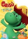 Lisa Capiotto - Il mio primo libro da colorare. Grisù