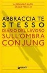 Grazia Pracilio, Alessandro Raggi - Abbraccia te stesso. Diario del lavoro sull'Ombra con Jung