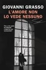 Giovanni Grasso - L' amore non lo vede nessuno
