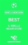Ivano La Montagna - Best. Il ribelle incantatore