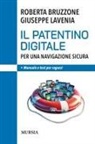 Roberta Bruzzone, Giuseppe Lavenia - Il patentino digitale per una navigazione sicura. Manuale e test per ragazzi
